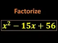 Factorize a quadratic expression x 2 - 15x 56 Quadratic trinomial factorisation