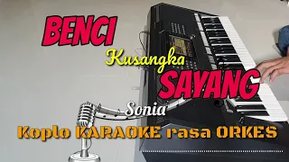 Download BENCI KUSANGKA SAYANG - Sonia Sopianti Koplo KARAOKE rasa ORKES Yamaha PSR S970 MP3