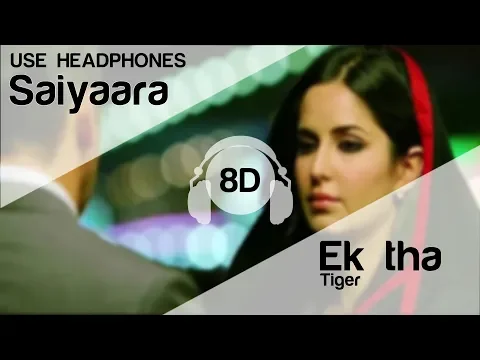 Download MP3 Saiyaara 8D Audio Song - Ek Tha Tiger (Salman Khan | Katrina Kaif | Mohit Chauhan)