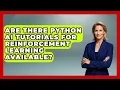 Are There Python AI Tutorials for Reinforcement Learning Available Learning To Code With AI News