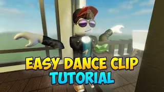 Easy Dance Clip Tutorial ROBLOX