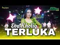 Download Lagu TERLUKA - EVA KHOLIQ || NEW PUTRA BUANA x CSS PRODUCTION