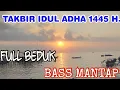 Download Lagu TAKBIR IDUL ADHA 1445 H. SUARA MERDU FULL BEDUK BASS MANTAP 2024