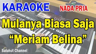 Download MULANYA BIASA SAJA ll KARAOKE PANCE ll MERIAM BELINA ll CIPT PANCE F PONDAAG ll NADA PRIA E=DO MP3