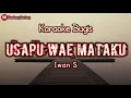 Download Lagu Usapu Wae Mataku - Iwan. S | Karaoke Bugis No Vocal