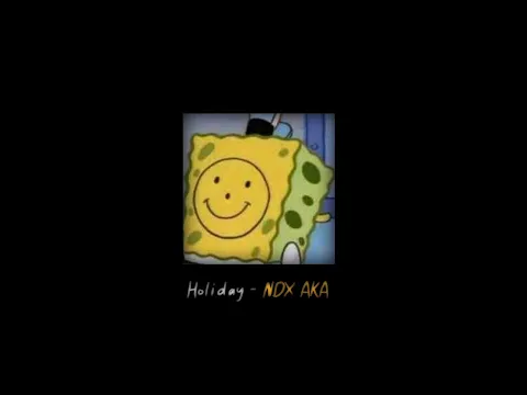 Download MP3 Holiday - NDX A.K.A || Slowed