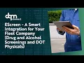 EScreen - A Smart Integration for Your Fleet Company Drug and Alcohol Screenings and DOT Physicals