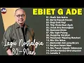 Download Lagu Ebiet G Ade Lagu POP Nostalgia Lawas Indonesia Terbaik 🎀 Masih Ada Waktu 🎀 Berita Kepada Kawan