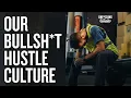 What They Don’t Tell You About Hustle Culture