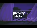 Gravity - OoOo (Prod.no'name) [𝒔𝒍𝒐𝒘𝒆𝒅 \u0026 𝒓𝒆𝒗𝒆𝒓𝒃]