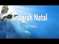 Download Lagu JNN Voice - ANUGERAH NATAL (Lirik Lagu)