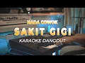 SAKIT GIGI - KARAOKE DANGDUT MEGGY Z - NADA PRIA - HQ AUDIO