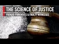 The Science Of Justice Fudged Forensics Faulty Witnesses World Science Festival