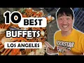 Top 10 BUFFETS ALL YOU CAN EAT in Los Angeles Updated Edition