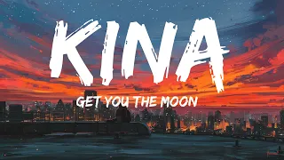 kina get you the moon lyrics ft snow you the one that held me down