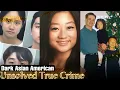 Darkest Asian-American Unsolved True Crime Cases 2HR Compilation