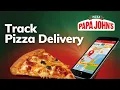 How to Track Pizza Delivery Live on Papa John s