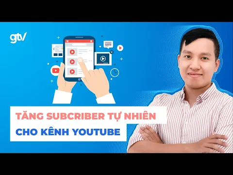 9 Cách Tăng Sub Youtube Hiệu Quả | Cách Tối ưu Kênh Youtube để có thêm nhiều người đăng kí