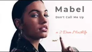 mabel dont call me up dj 2 dam much mashup 