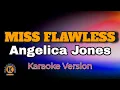 Lagu MISS FLAWLESS - Angelica Jones (Karaoke Version)