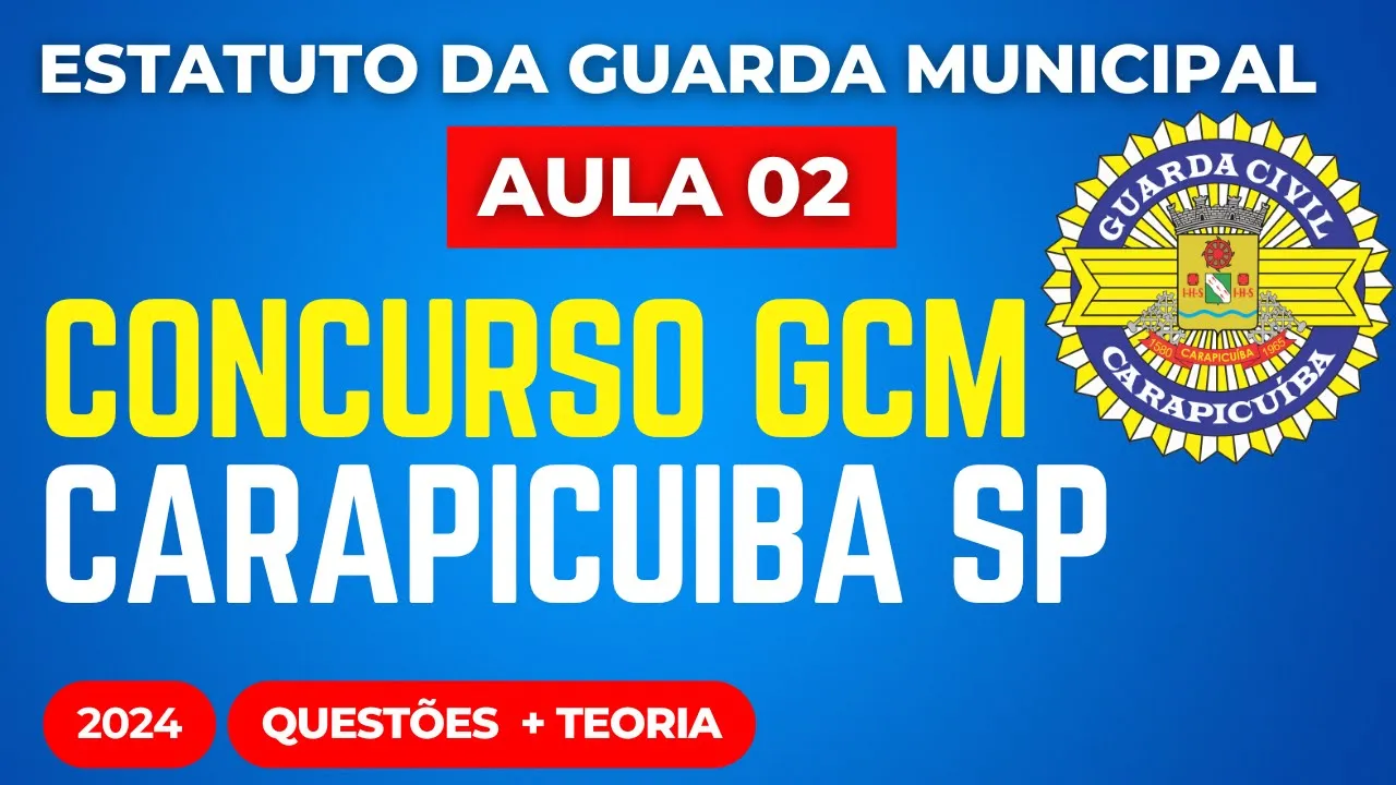 GCM Carapicuíba SP Aula 02 2024 Estatuto das Guardas Municipais