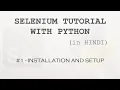 Selenium tutorial with Python Hindi - Installation and Setup