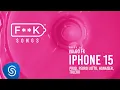 Lagu 13. Vulgo FK - IPHONE 15 (Pedro Lotto, Honaiser, Toledo) [F**K SONGS]