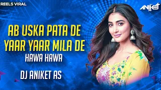 ab uska pata de yaar mila de dj song hawa hawa dj song benazir mix yaar mila de dj song