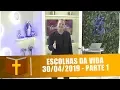 Download Lagu Escolhas da Vida - 30/04/19 - Parte 1