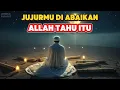 Download Lagu Jujur Tapi Tak Dianggap? Mungkin Allah Sedang Mendidikmu Diam-Diam