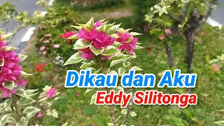 dikau dan aku eddy silitonga suburlah subur cintaku cintamu karna dikau dan aku adalah satu