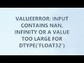 ValueError Input contains NaN infinity or a value too large for dtype float32 9 SOLUTIONS