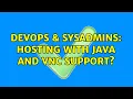 DevOps SysAdmins Hosting with Java and VNC support