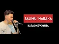 Download Lagu Karaoke SALIMU' NARAKA nada cewek cover hisyam lalang