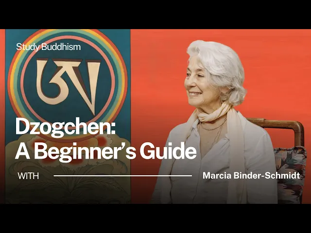 The Truth About Dzogchen Nobody Tells Beginners | Marcia Binder-Schmidt