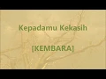 Download Lagu KEMBARA - Kepadamu Kekasih - Lirik / Lyrics On Screen