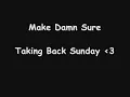 Make Damn Sure - Taking Back Sunday