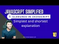 Closures in JS in just 2 minutes JavaScript Simplified