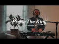 Corey Voss  - Praise the King (Lo-Fi Version)