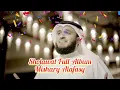 Download Lagu Sholawat Terbaru bersama Mishary Rasyid Alafasy Full Album 2023