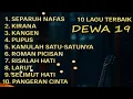 Download Lagu FULL ALBUM DEWA 19 PILIHAN TERBAIK SEPANJANG MASA