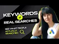 Google Ads Keywords vs Search Terms What People Actually Type