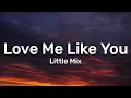 Download Lagu Little Mix - Love Me Like You (TikTok, Sped Up) [Lyrics] | Don't need those other numbers