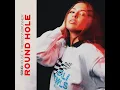 Round Hole - Song House & Rebecca Brunner