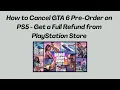 How to Cancel GTA 6 Pre-Order on PS5 - Get a Full Refund from PlayStation Store