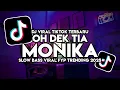 DJ OH DEK TIA MONIKA TIMBUL LAM DADA PADA PANDANGAN PERTAMA SLOW BASS VIRAL FYP TIKTOK TERBARU 2025