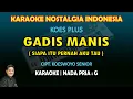 Lagu Gadis Manis Koes Plus karaoke (Siapa itu pernah aku tahu) Pop keroncong nada pria G