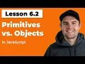 Primitives vs Objects in JavaScript Ep 6 2