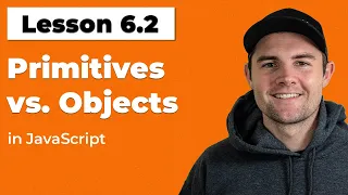 Primitives vs Objects in JavaScript Ep 6 2