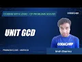 UNITGCD Unit GCD Coding with Logic CP Problems Solved Simple